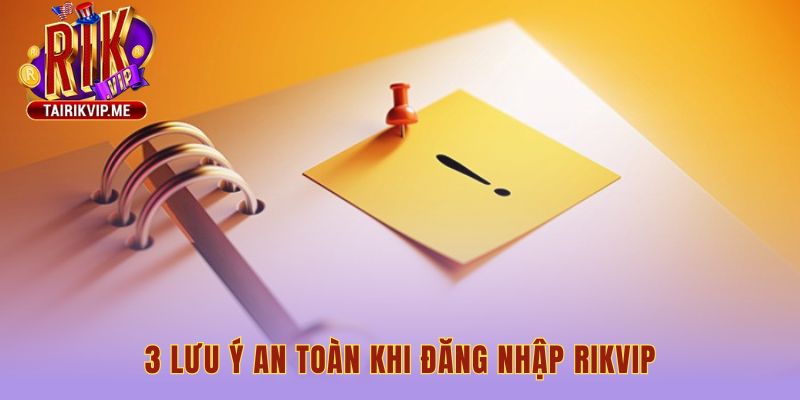 Nguyên tắc bảo mật tài khoản khi đăng nhập Rikvip