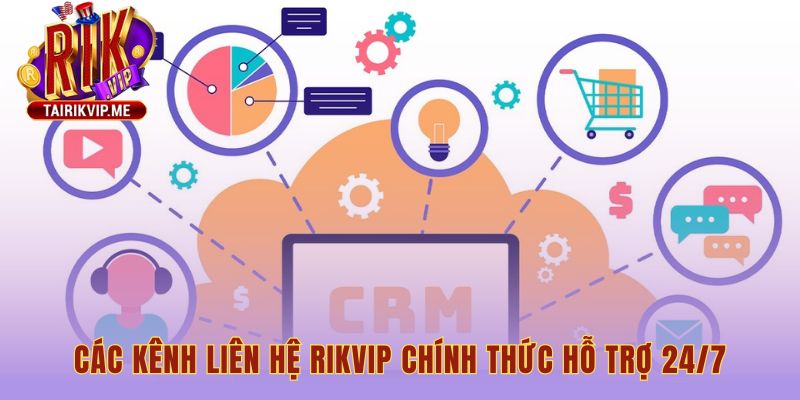Các kênh liên hệ chính thức đảm bảo hỗ trợ 24/7