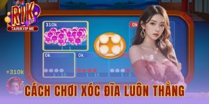 Cách Chơi Xóc Đĩa Luôn Thắng