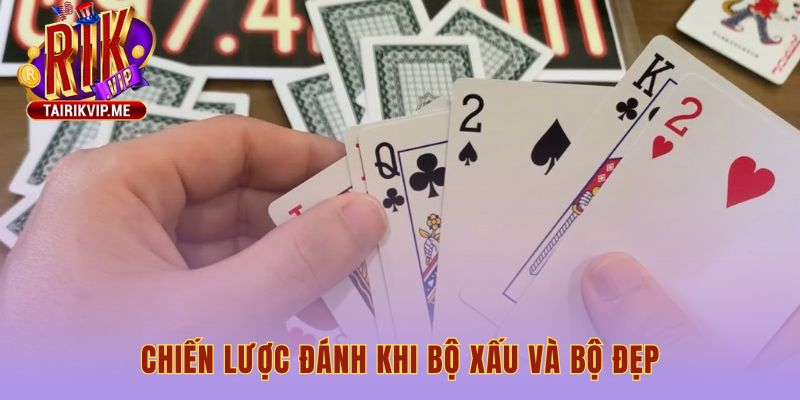 Cách chơi sâm giỏi ứng biến theo từng thế bài mạnh hay yếu