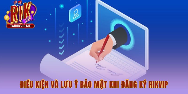 Đăng ký RIKVIP an toàn cần đủ tuổi và mật khẩu bảo mật cao