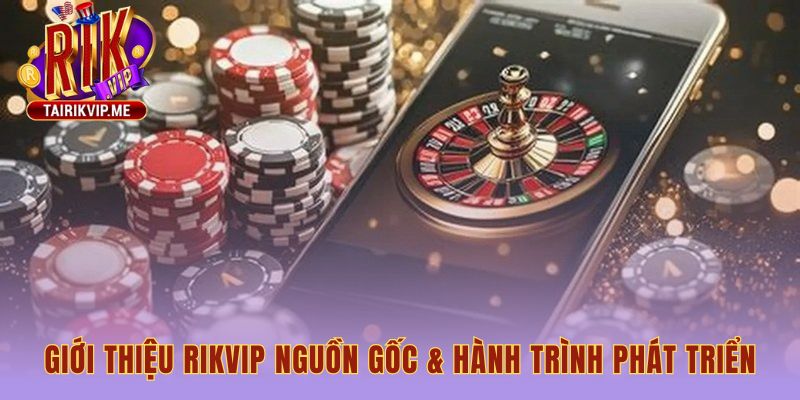 Giới thiệu Rikvip ghi dấu bởi các mốc son công nghệ