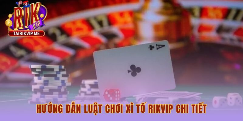 Hướng dẫn luật chơi xì tố Rikvip nền tảng cho mọi chiến thuật