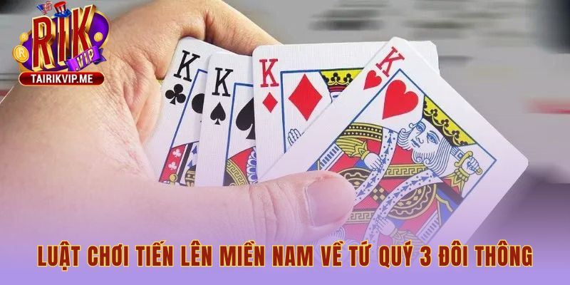 Luật chơi khẳng định Tứ Quý luôn mạnh hơn 3 Đôi Thông