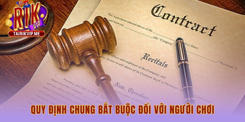Quy định chung là nền tảng cho một sân chơi công bằng an toàn