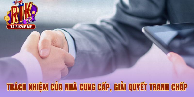 Điều khoản và điều kiện là cơ sở pháp lý giải quyết tranh chấp