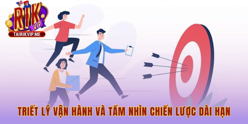 Triết lý vận hành lấy minh bạch và khách hàng làm trọng tâm